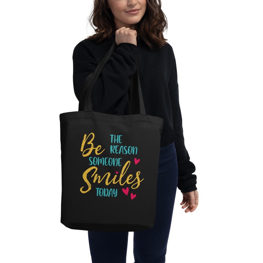 Be The Reason Someone Smiles Today | Organic Cotton Eco Tote Bag - Image 2