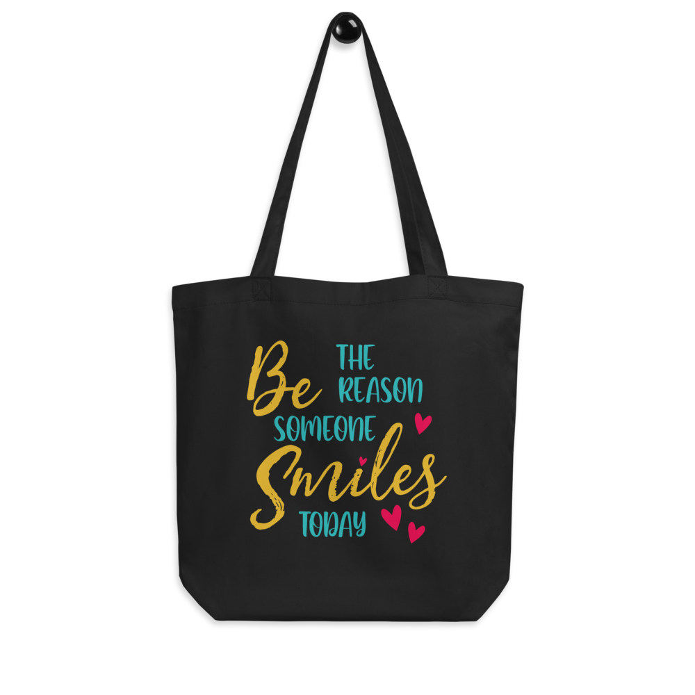 Be The Reason Someone Smiles Today | Organic Cotton Eco Tote Bag - Image 4