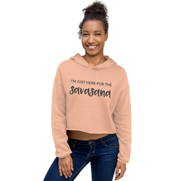 I'm Just Here for the Savasana | Cropped Hoodie