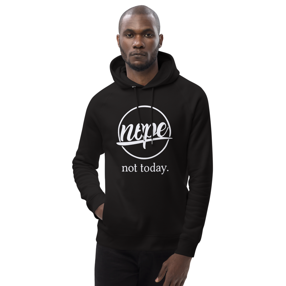 Nope, Not Today | Hoodie