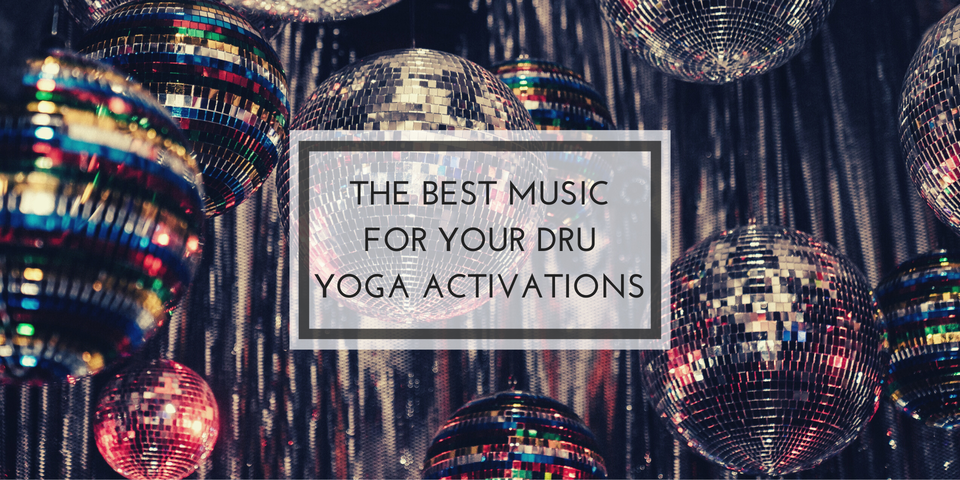best music for dru yoga activations