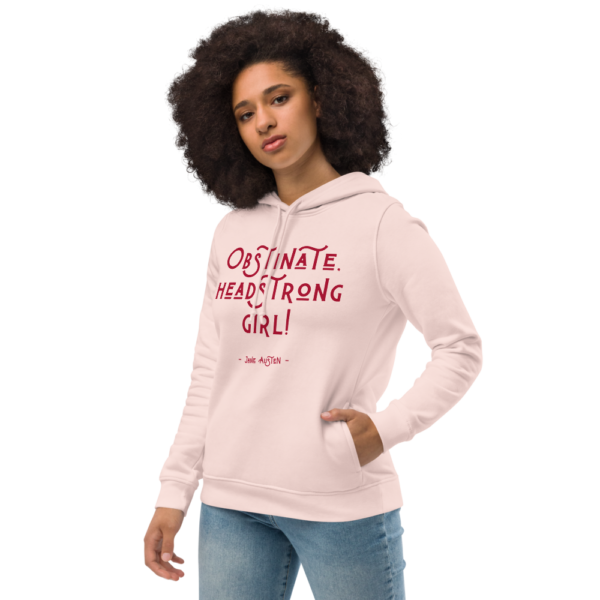 Obstinate, headstrong girl! | Eco fitted hoodie