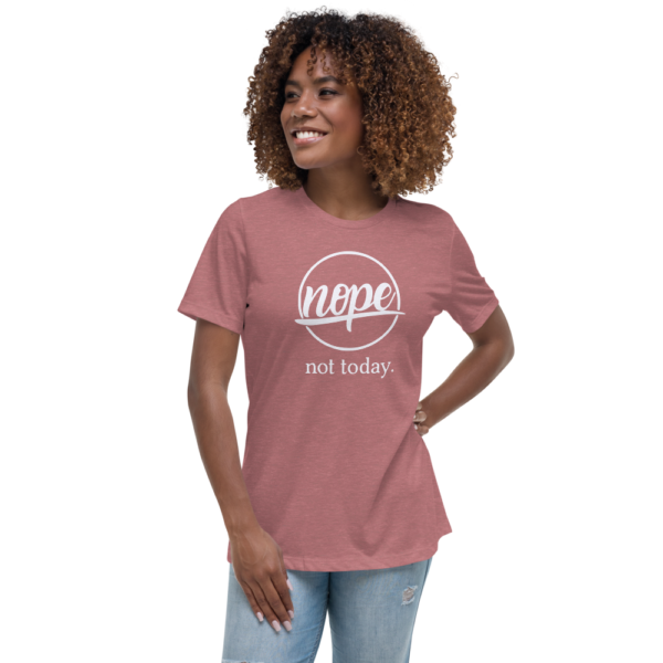Nope, Not Today | Relaxed T-Shirt