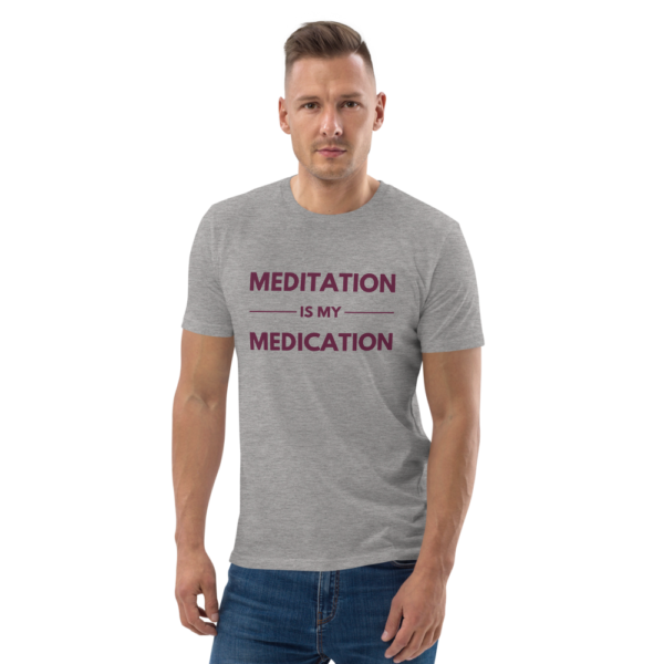 Meditation is my Medication | Organic Cotton T-Shirt