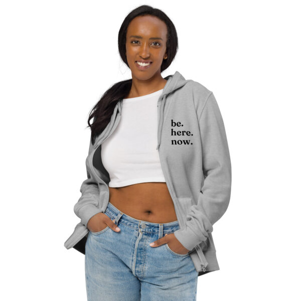 Be. Here. Now. | Zip Hoodie