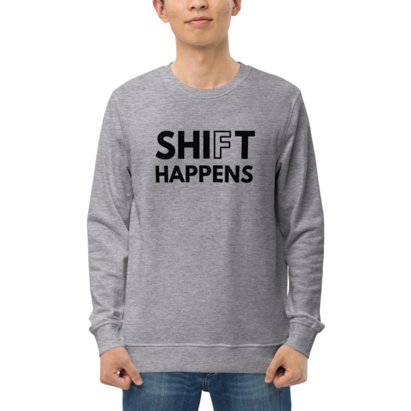 Shift Happens | Sweatshirt