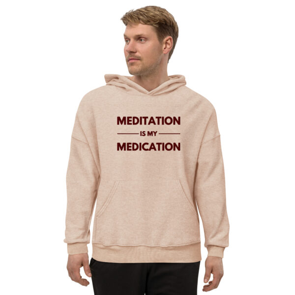 Meditation is my Medication | Sueded Fleece Hoodie