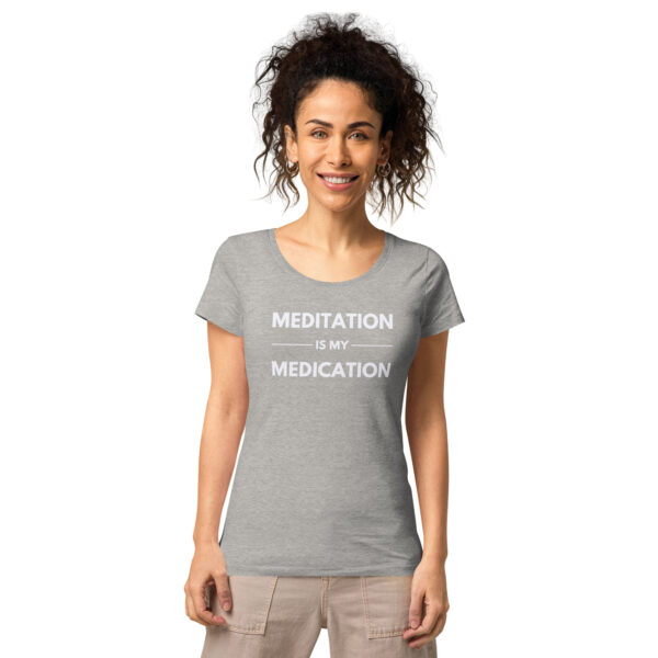 Meditation is my Medication | Organic Slim Fit T-Shirt
